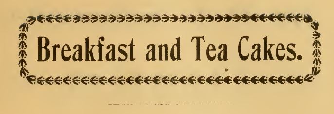 Breakfast and Tea Cakes